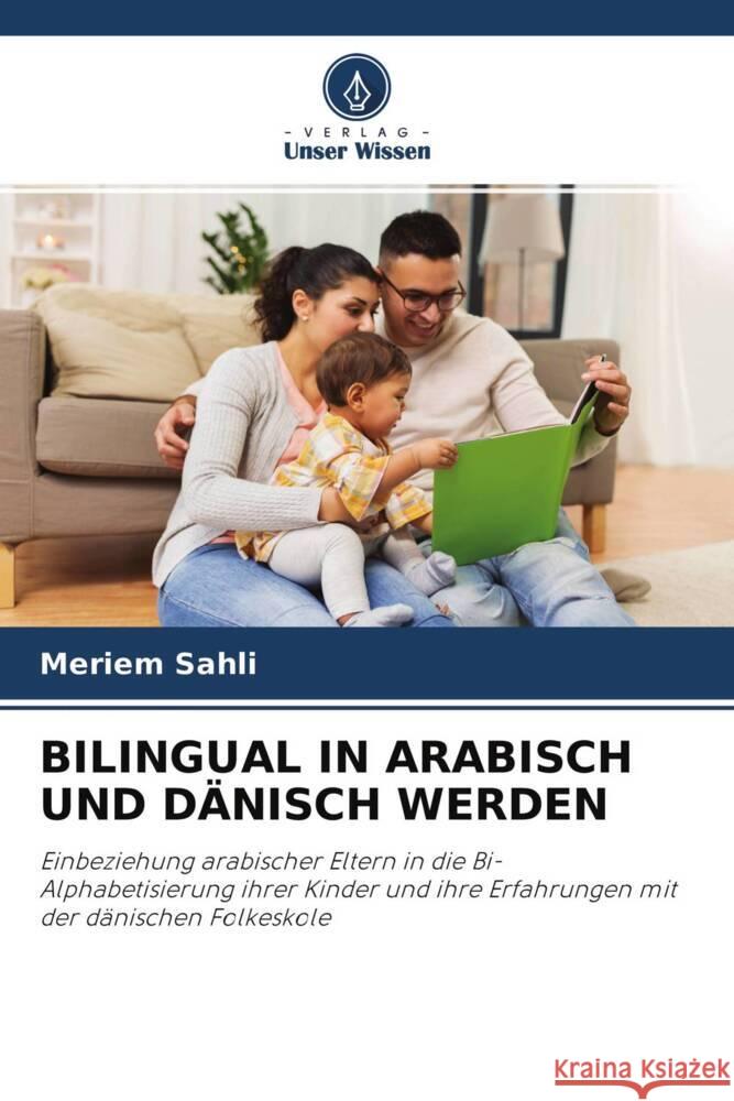 BILINGUAL IN ARABISCH UND DÄNISCH WERDEN Sahli, Meriem 9786203001983