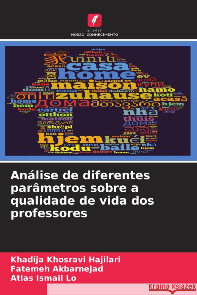 Análise de diferentes parâmetros sobre a qualidade de vida dos professores Hajilari, Khadija Khosravi, Akbarnejad, Fatemeh, Lo, Atlas Ismail 9786203002218