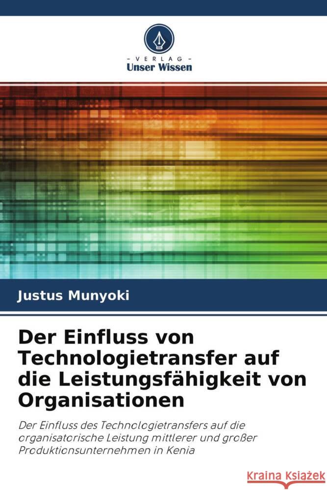 Der Einfluss von Technologietransfer auf die Leistungsfähigkeit von Organisationen Munyoki, Justus 9786203002751