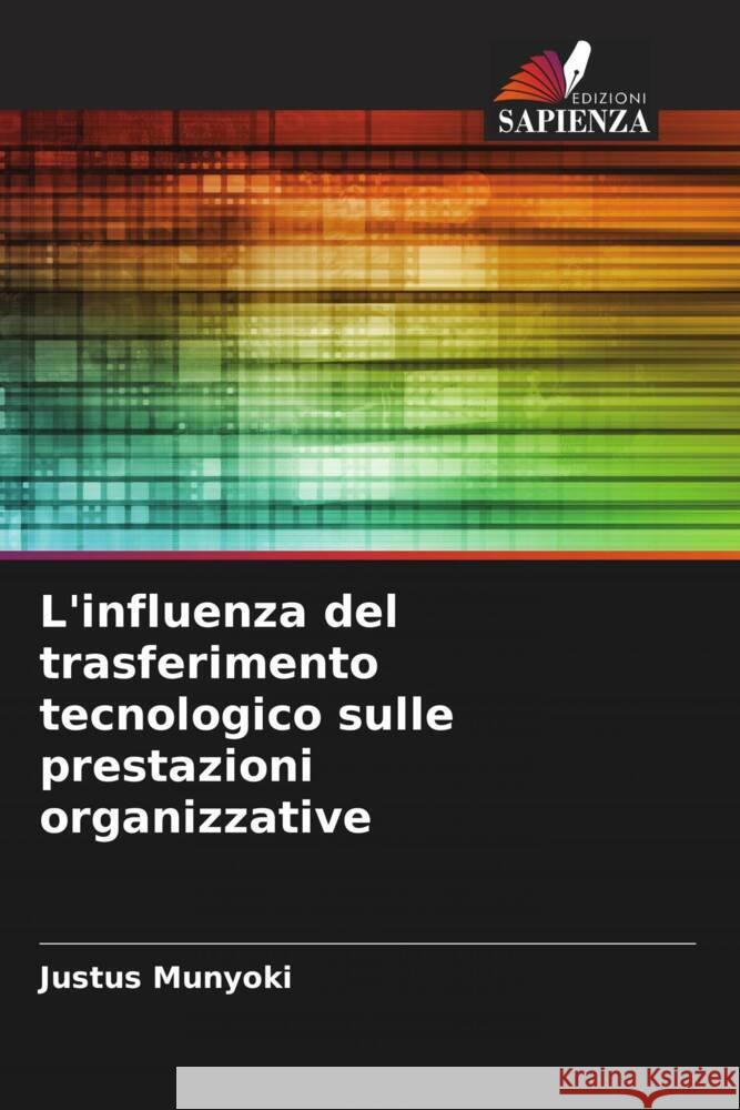 L'influenza del trasferimento tecnologico sulle prestazioni organizzative Munyoki, Justus 9786203002799