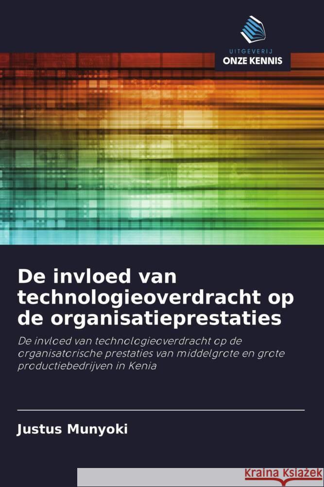 De invloed van technologieoverdracht op de organisatieprestaties Munyoki, Justus 9786203002805