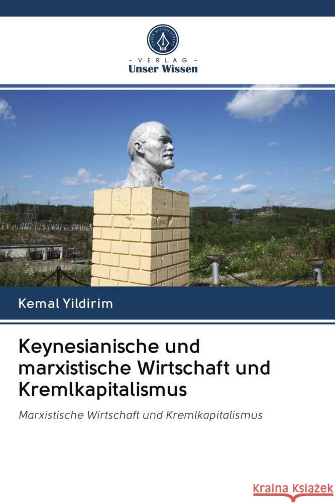 Keynesianische und marxistische Wirtschaft und Kremlkapitalismus Yildirim, Kemal 9786203002911