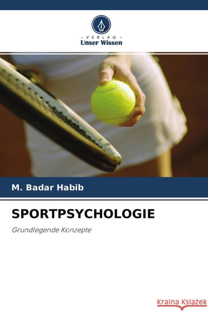 SPORTPSYCHOLOGIE Habib, M. Badar, Ahmad, Mukhtar, Shamim, Dr. Tahira 9786203006414