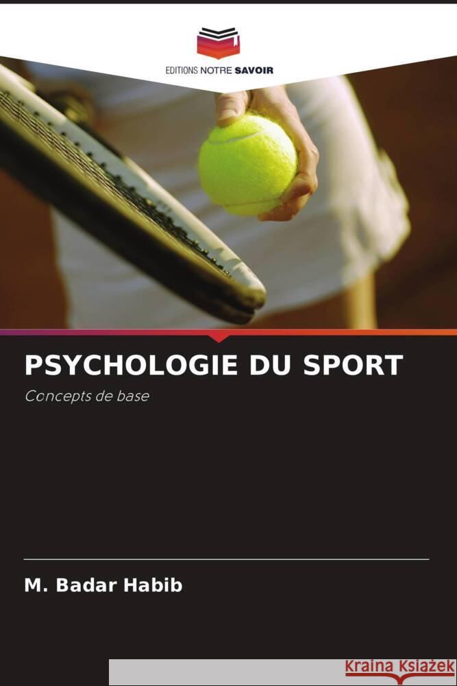 PSYCHOLOGIE DU SPORT Habib, M. Badar, Ahmad, Mukhtar, Shamim, Dr. Tahira 9786203006438