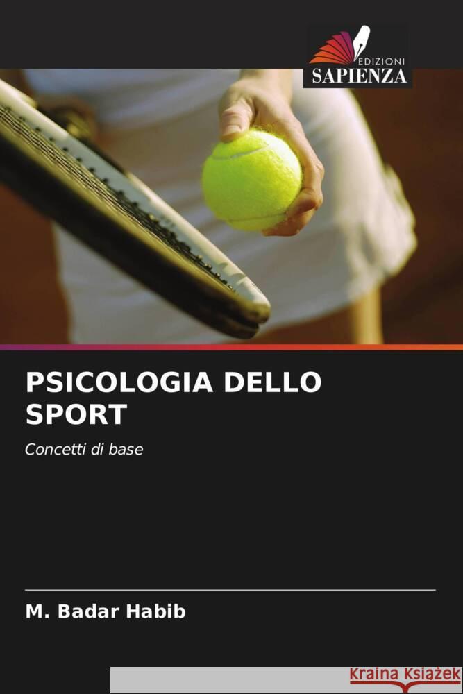 PSICOLOGIA DELLO SPORT Habib, M. Badar, Ahmad, Mukhtar, Shamim, Dr. Tahira 9786203006445