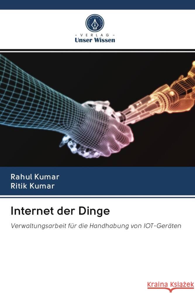 Internet der Dinge Kumar, Rahul, Kumar, Ritik 9786203007374 Verlag Unser Wissen