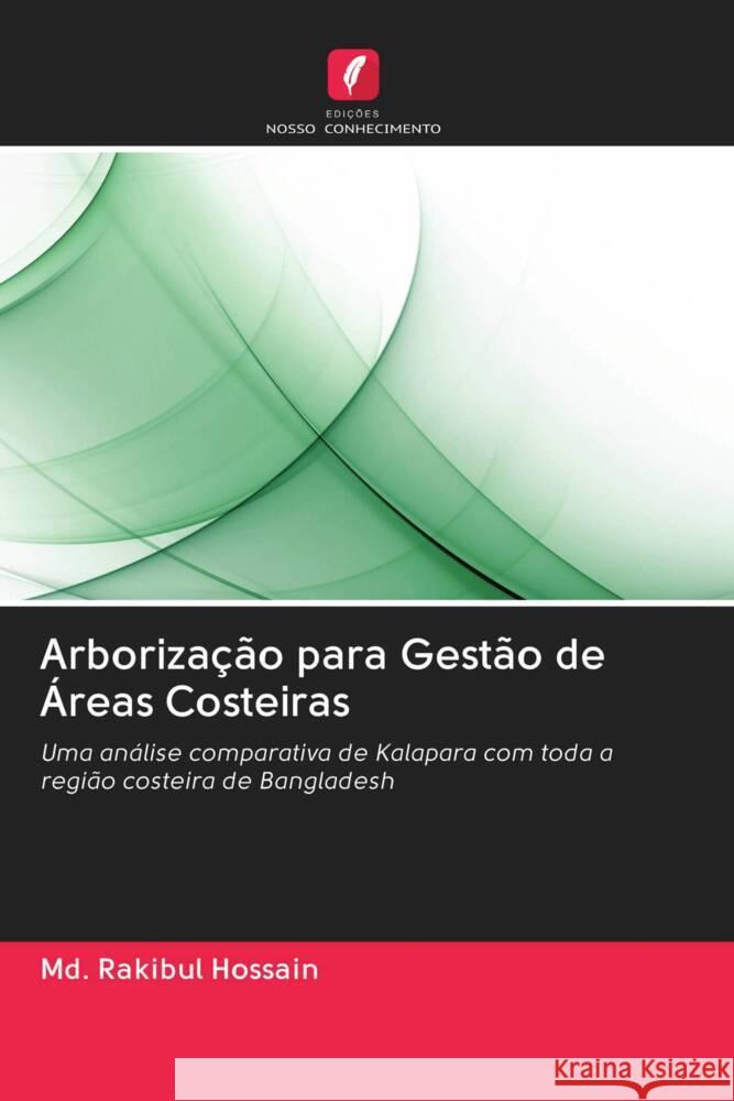 Arborização para Gestão de Áreas Costeiras Hossain, Md. Rakibul 9786203008180 Edicoes Nosso Conhecimento