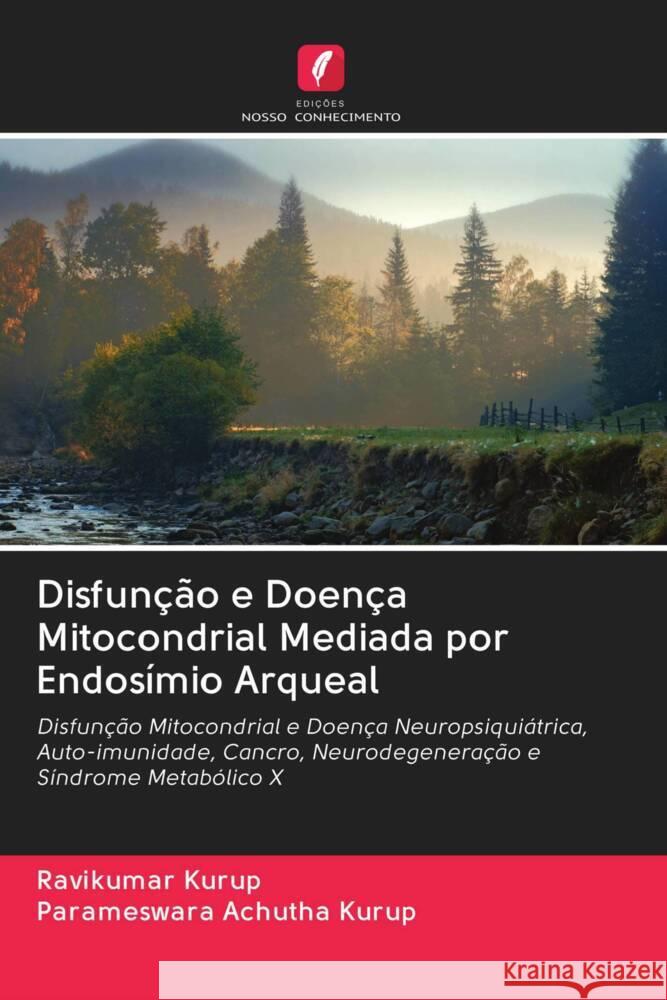 Disfunção e Doença Mitocondrial Mediada por Endosímio Arqueal Kurup, Ravikumar, Achutha Kurup, Parameswara 9786203008821