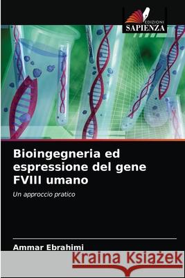 Bioingegneria ed espressione del gene FVIII umano Ebrahimi, Ammar 9786203010961