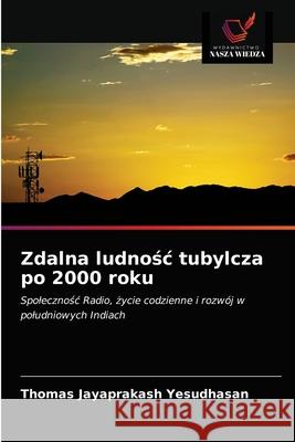 Zdalna ludnośc tubylcza po 2000 roku Yesudhasan, Thomas Jayaprakash 9786203011937 Wydawnictwo Nasza Wiedza