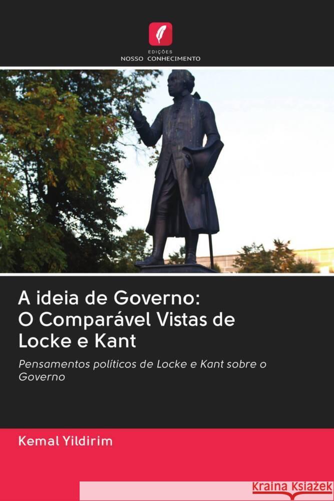 A ideia de Governo: O Comparável Vistas de Locke e Kant Yildirim, Kemal 9786203012408