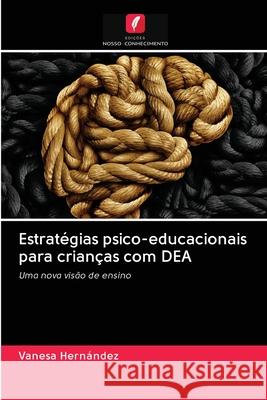 Estratégias psico-educacionais para crianças com DEA Vanesa Hernández 9786203013436