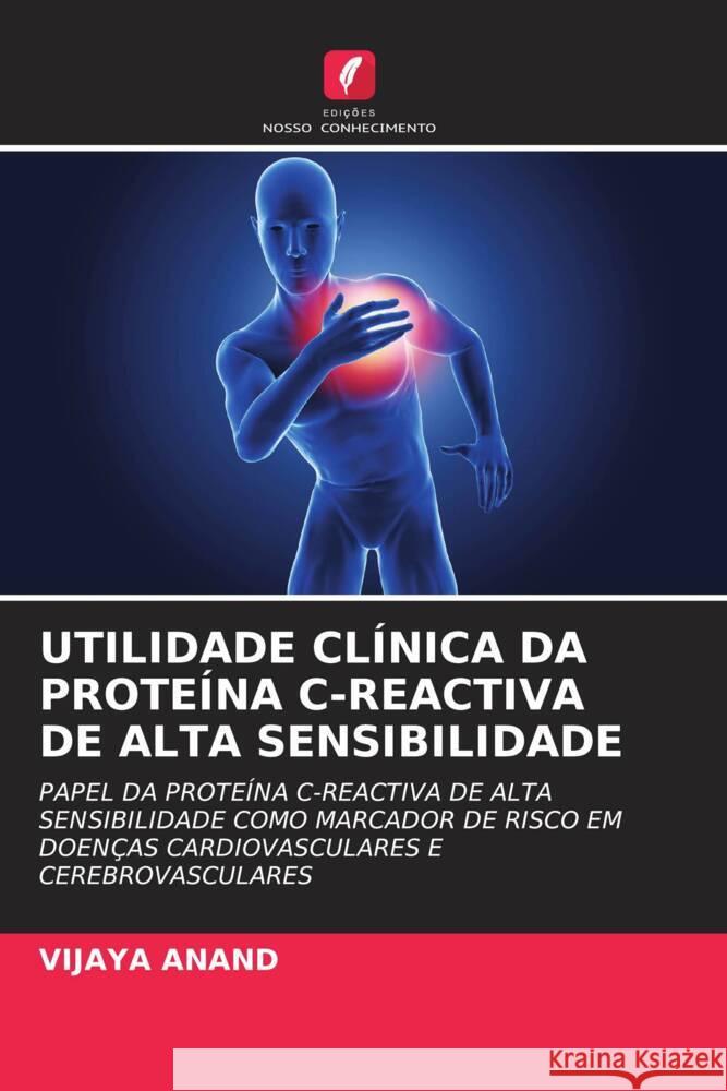 UTILIDADE CLÍNICA DA PROTEÍNA C-REACTIVA DE ALTA SENSIBILIDADE Anand, Vijaya 9786203013511