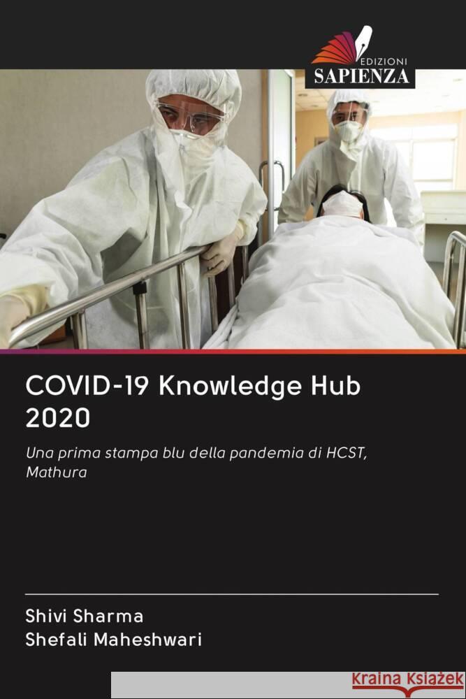 COVID-19 Knowledge Hub 2020 Sharma, Shivi, Maheshwari, Shefali 9786203013795 Edizioni Sapienza