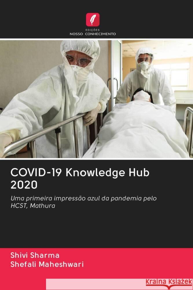 COVID-19 Knowledge Hub 2020 Sharma, Shivi, Maheshwari, Shefali 9786203013825 Edicoes Nosso Conhecimento