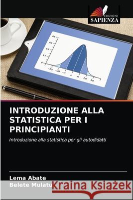 Introduzione Alla Statistica Per I Principianti Lema Abate Belete Mulatu 9786203014914