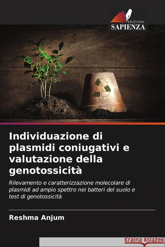 Individuazione di plasmidi coniugativi e valutazione della genotossicità Anjum, Reshma 9786203015003