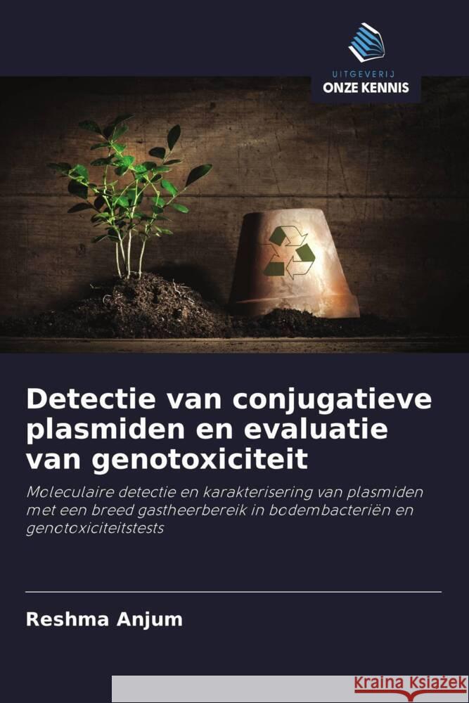 Detectie van conjugatieve plasmiden en evaluatie van genotoxiciteit Anjum, Reshma 9786203015010