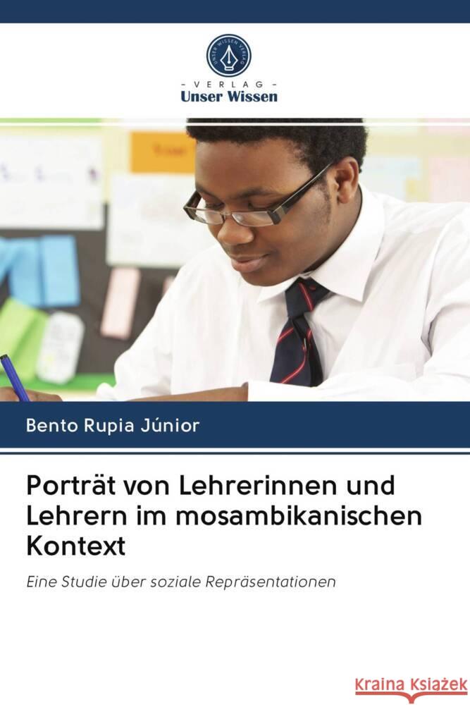 Porträt von Lehrerinnen und Lehrern im mosambikanischen Kontext Rupia Júnior, Bento 9786203015157