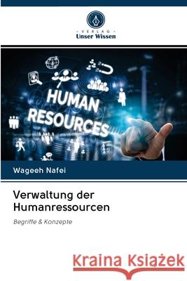 Verwaltung der Humanressourcen Wageeh Nafei 9786203015492 International Book Market Service Ltd
