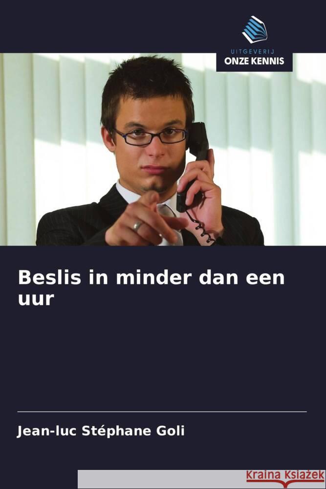 Beslis in minder dan een uur Goli, Jean-Luc Stéphane 9786203016116