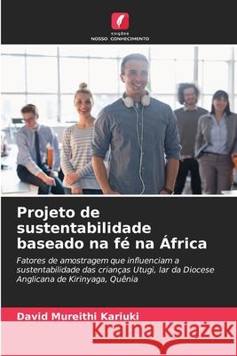 Projeto de sustentabilidade baseado na fé na África David Mureithi Kariuki 9786203016277