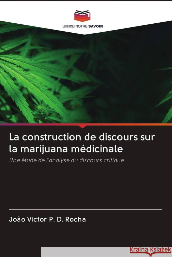 La construction de discours sur la marijuana médicinale P. D. Rocha, João Victor 9786203018356