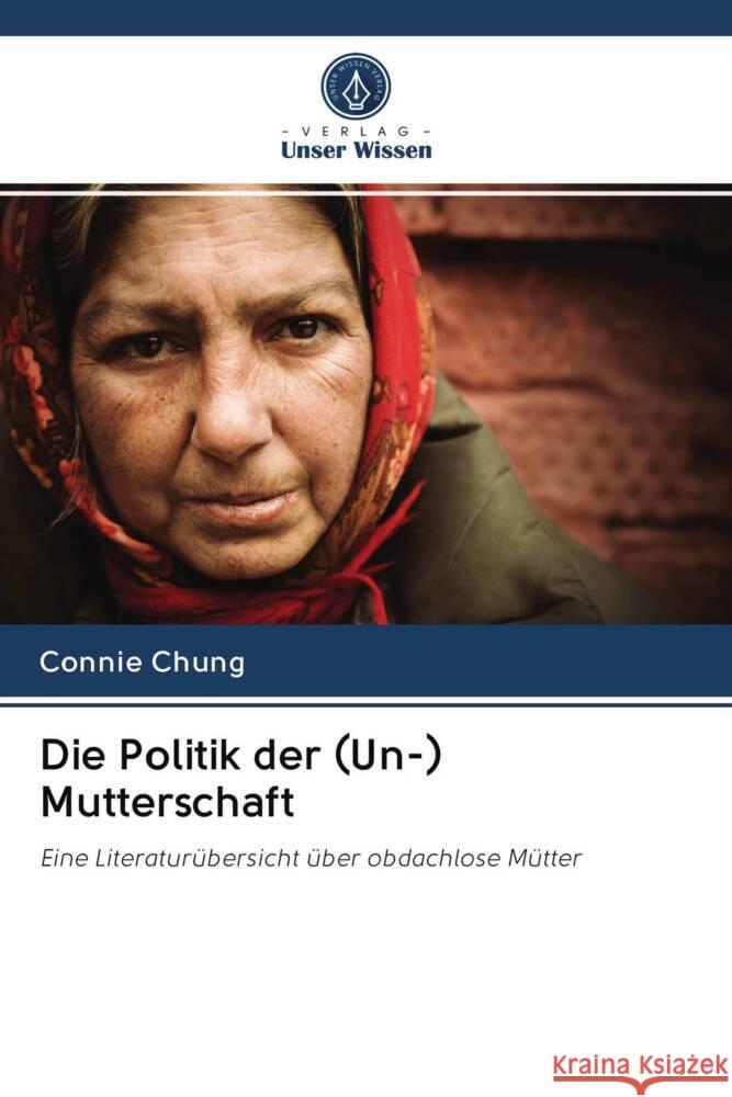 Die Politik der (Un-) Mutterschaft Chung, Connie 9786203018493