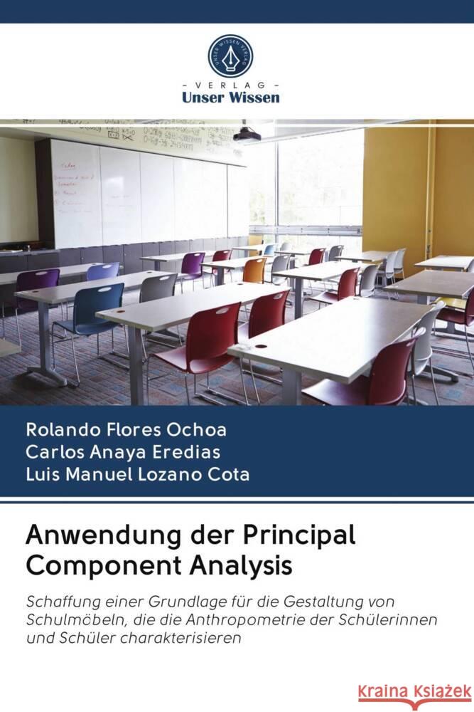 Anwendung der Principal Component Analysis Flores Ochoa, Rolando, Anaya Eredias, Carlos, Lozano Cota, Luis Manuel 9786203018592