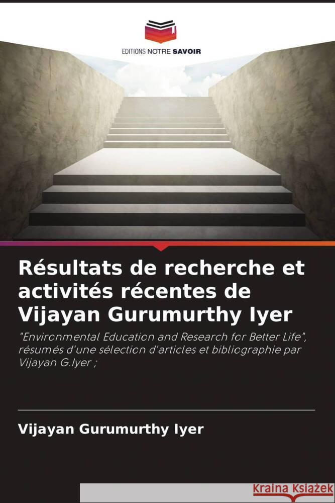 Résultats de recherche et activités récentes de Vijayan Gurumurthy Iyer Gurumurthy Iyer, Vijayan 9786203020175