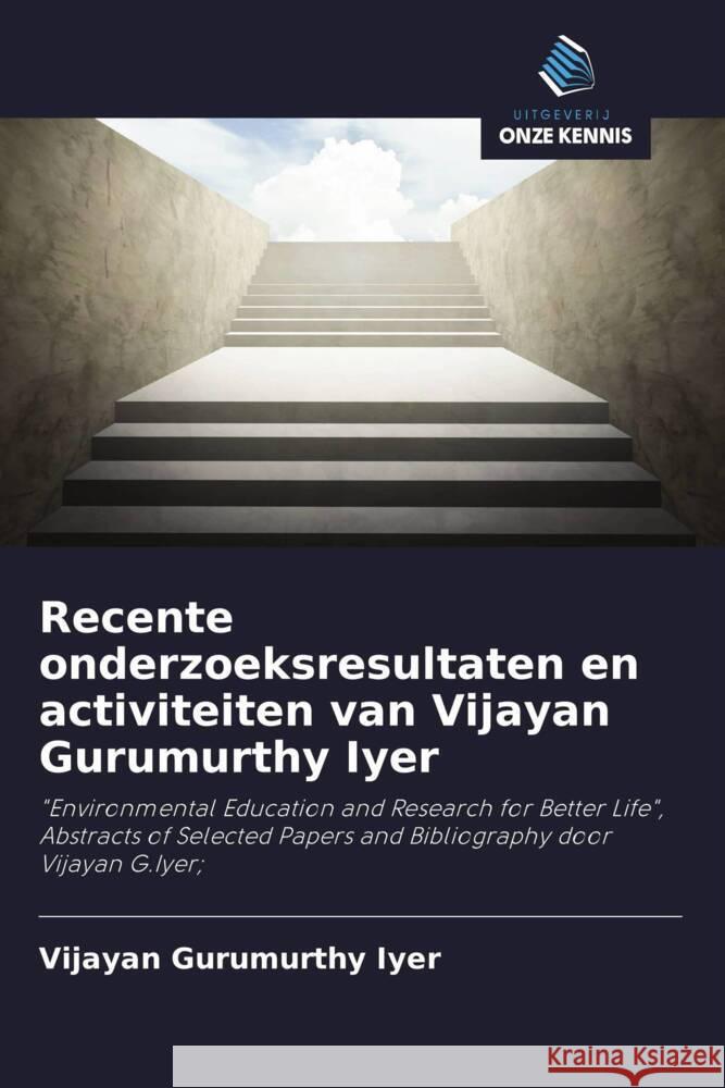 Recente onderzoeksresultaten en activiteiten van Vijayan Gurumurthy Iyer Gurumurthy Iyer, Vijayan 9786203020199