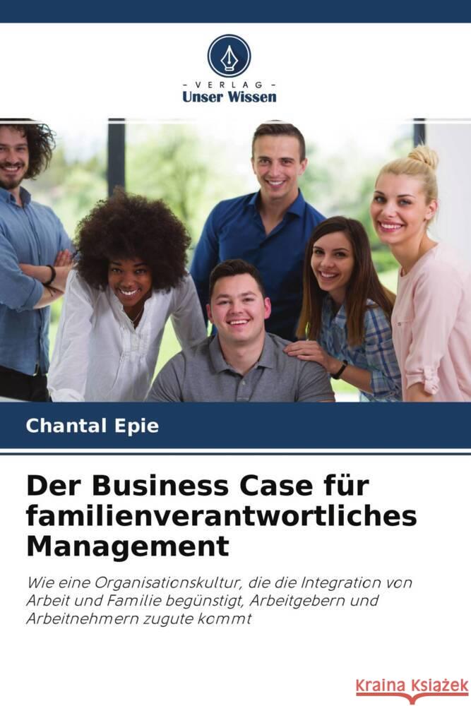 Der Business Case für familienverantwortliches Management Epie, Chantal 9786203020908