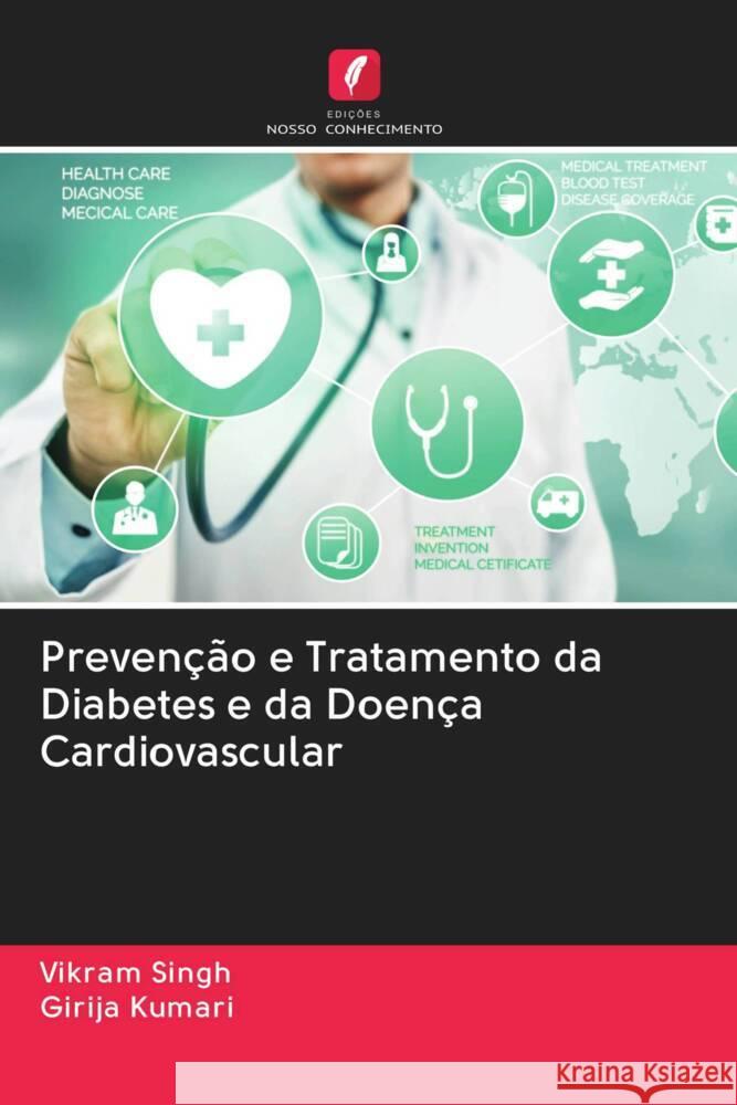 Prevenção e Tratamento da Diabetes e da Doença Cardiovascular Singh, Vikram, KUMARI, GIRIJA 9786203021028 Edicoes Nosso Conhecimento