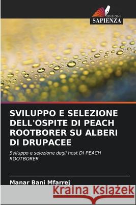 Sviluppo E Selezione Dell'ospite Di Peach Rootborer Su Alberi Di Drupacee Manar Ban 9786203021042