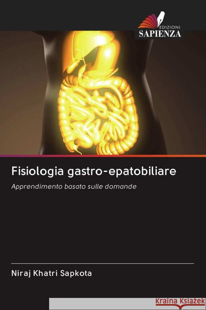 Fisiologia gastro-epatobiliare Khatri Sapkota, Niraj 9786203021127