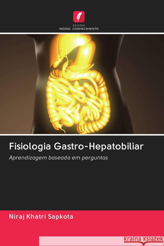 Fisiologia Gastro-Hepatobiliar Khatri Sapkota, Niraj 9786203021158