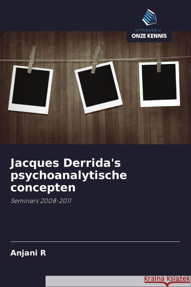 Jacques Derrida's psychoanalytische concepten R, Anjani 9786203022261