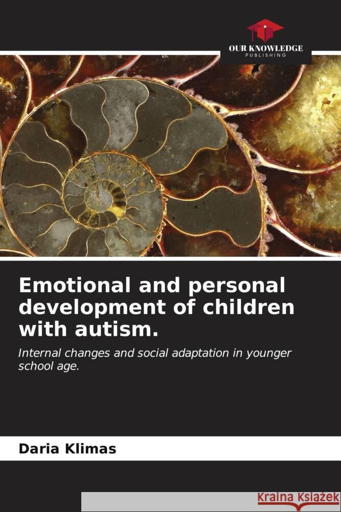 Emotional and personal development of children with autism. Daria Klimas 9786203023640