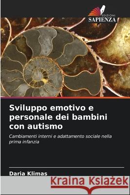 Sviluppo emotivo e personale dei bambini con autismo Daria Klimas 9786203023688