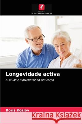 Longevidade activa Kozlov, Boris 9786203024173