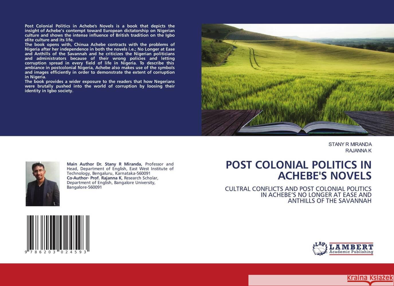 POST COLONIAL POLITICS IN ACHEBE'S NOVELS Miranda, Stany R, K, RAJANNA 9786203024593 LAP Lambert Academic Publishing