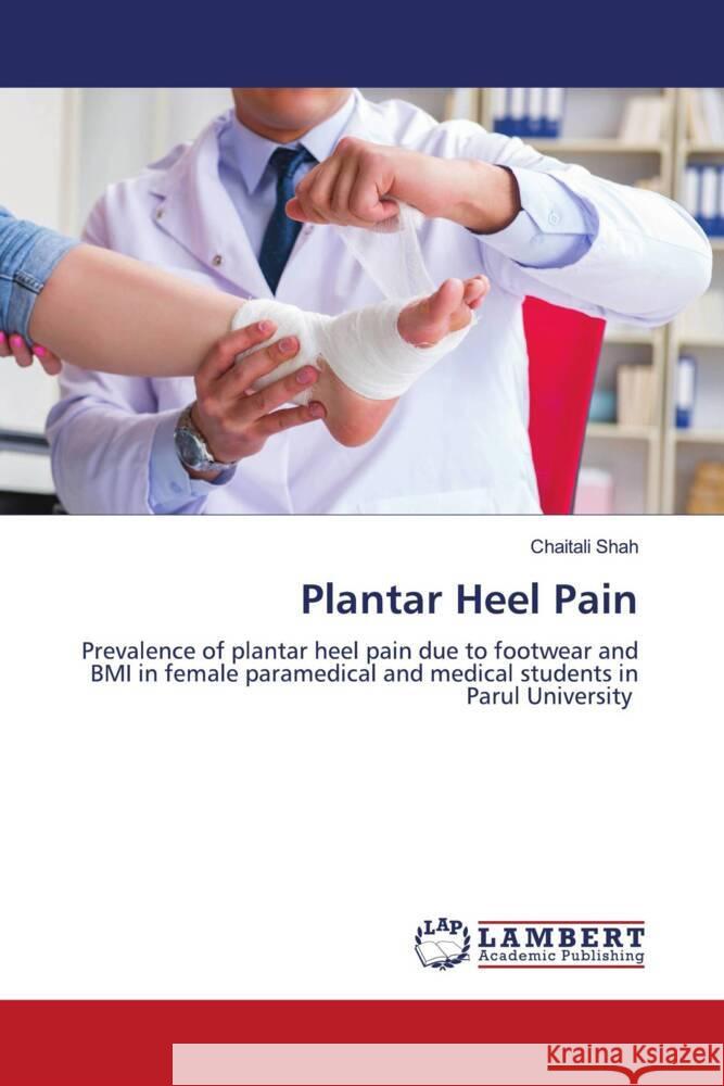 Plantar Heel Pain Shah, Chaitali 9786203025934