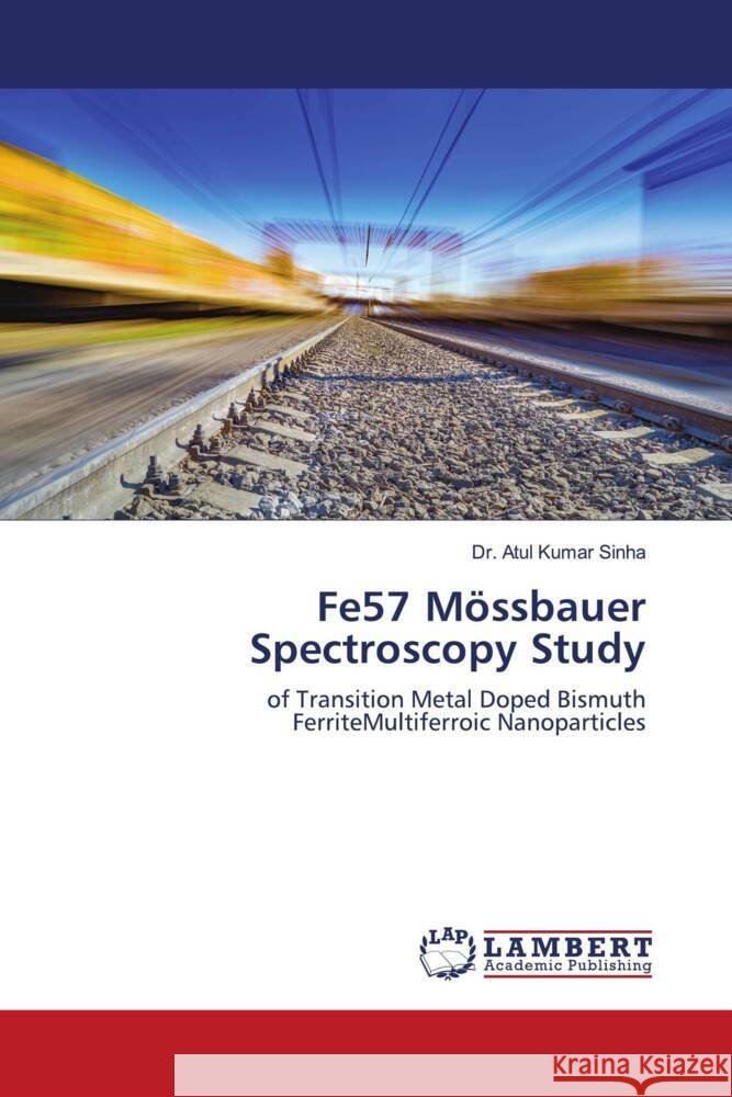 Fe57 Mössbauer Spectroscopy Study Kumar Sinha, Dr. Atul 9786203026177