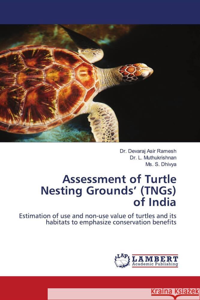 Assessment of Turtle Nesting Grounds' (TNGs)of India Ramesh, Dr. Devaraj Asir, Muthukrishnan, Dr. L., Dhivya, Ms. S. 9786203026443 LAP Lambert Academic Publishing