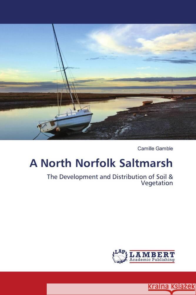 A North Norfolk Saltmarsh Gamble, Camille 9786203026566 LAP Lambert Academic Publishing