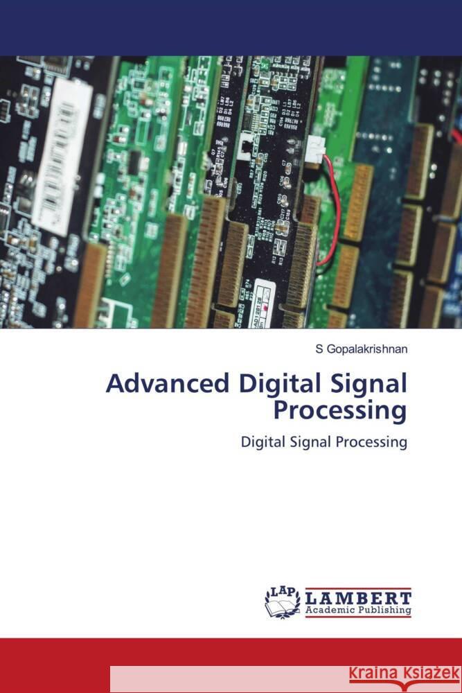 Advanced Digital Signal Processing Gopalakrishnan, S. 9786203026979