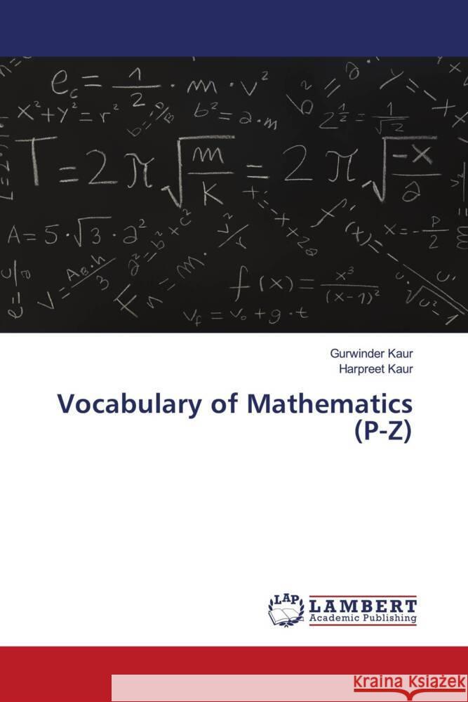 Vocabulary of Mathematics (P-Z) Kaur, Gurwinder, Kaur, Harpreet 9786203027303 LAP Lambert Academic Publishing