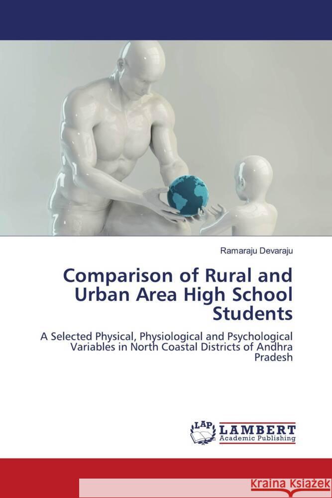 Comparison of Rural and Urban Area High School Students Devaraju, Ramaraju 9786203027327