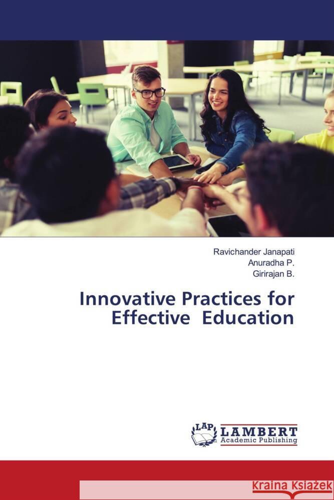 Innovative Practices for Effective Education Janapati, Ravichander, P., Anuradha, B., Girirajan 9786203027679 LAP Lambert Academic Publishing