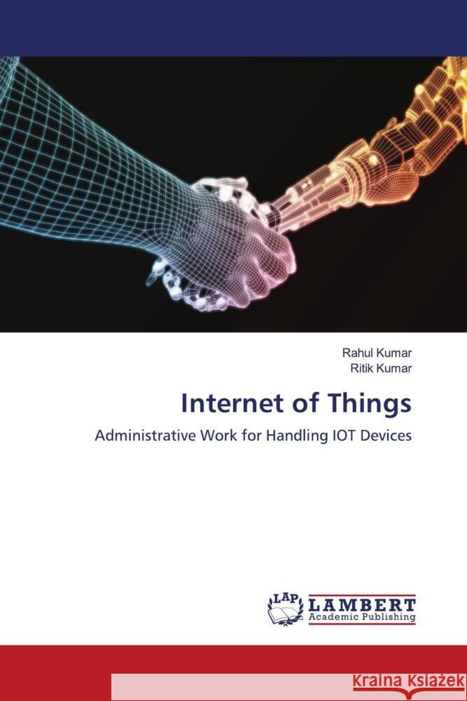 Internet of Things Kumar, Rahul, Kumar, Ritik 9786203028126 LAP Lambert Academic Publishing